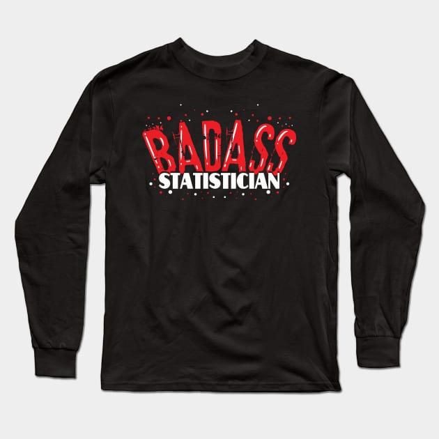 Badass Statistician Long Sleeve T-Shirt by maxdax